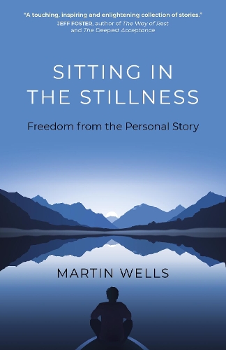 Бумажная книга «Sitting in the Stillness: Freedom from the Personal Story», автор Мартин Уэллс - фото №1