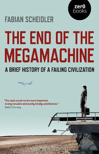 Бумажная книга «The End of the Megamachine: A Brief History of a Failing Civilization», автор Фабиан Шайдлер - фото №1
