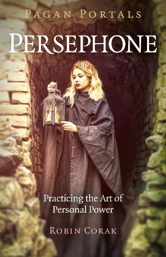 Бумажная книга «Pagan Portals - Persephone: Practicing the Art of Personal Power», автор Робин Корак - фото №1