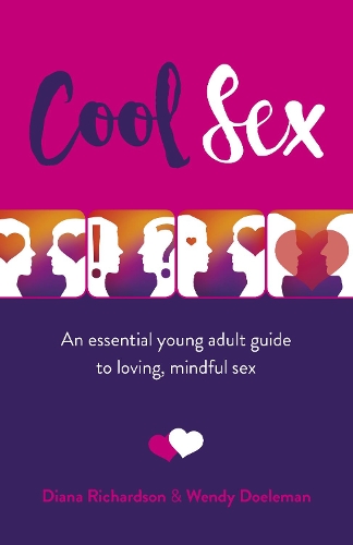 Бумажная книга «Cool Sex: An essential young adult guide to loving, mindful sex», автор Диана Ричардсон - фото №1