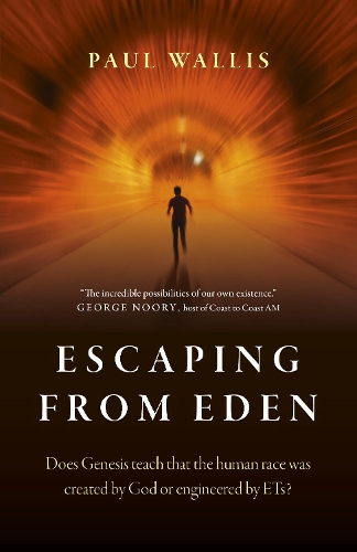 Бумажная книга «Escaping from Eden: Does Genesis teach that the human race was created by God or engineered by ETs?», автор Пол Уоллис - фото №1