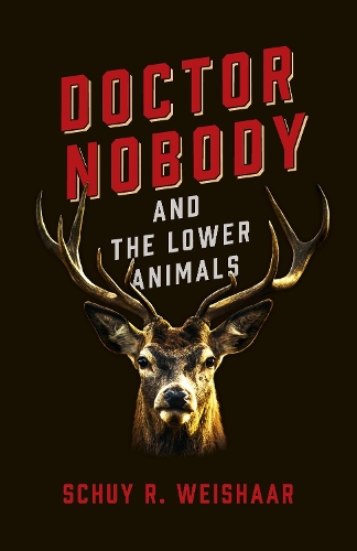 Бумажная книга «Doctor Nobody and the Lower Animals», автор Шуй Р. Вайшаар - фото №1