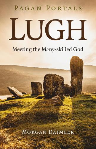 Бумажная книга «Pagan Portals - Lugh: Meeting the Many-skilled God», автор Морган Даймлер - фото №1