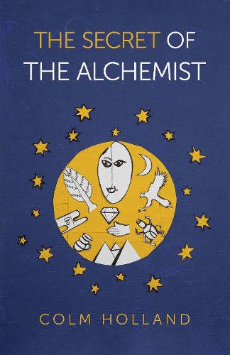 Бумажная книга «Secret of The Alchemist, The: Uncovering The Secret in Paulo Coelho's Bestselling Novel 'The Alchemist'», автор Колм Холланд - фото №1