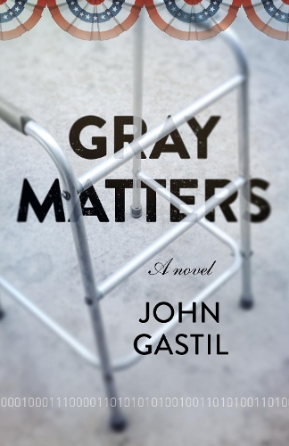 Бумажная книга «Gray Matters: A novel», автор Джон Вебстер Гастил - фото №1
