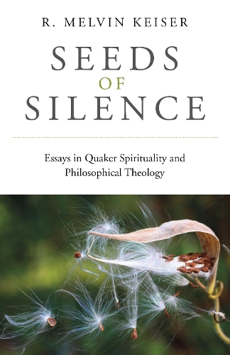 Паперова книга «Seeds of Silence: Essays in Quaker Spirituality and Philosophical Theology», автор Р. Мелвін Кайзер - фото №1