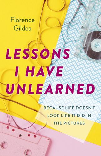 Бумажная книга «Lessons I Have Unlearned: Because Life Doesn’t Look Like It Did In The Pictures», автор Флоренция Гильдея - фото №1