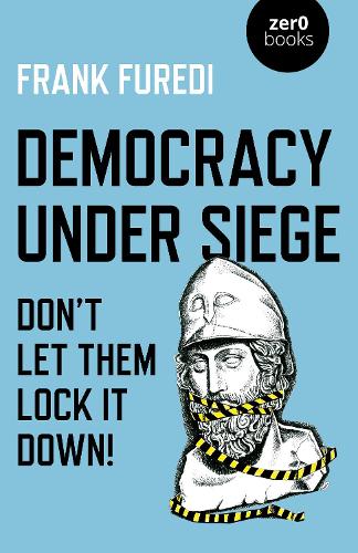 Паперова книга «Democracy Under Siege: Don't Let Them Lock It Down!», автор Френк Фуреді - фото №1