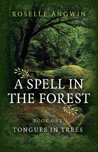 Бумажная книга «Spell in the Forest, A: Book 1 - Tongues in Trees», автор Розель Ангвин - фото №1