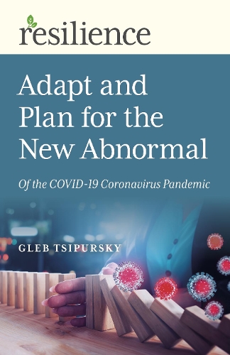 Бумажная книга «Resilience: Adapt and Plan for the New Abnormal of the COVID-19 Coronavirus Pandemic», автор Глеб Ципурский - фото №1