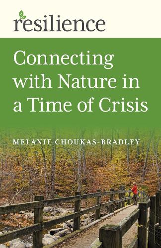 Паперова книга «Resilience: Connecting with Nature in a Time of Crisis», автор Мелані Чукас-Бредлі - фото №1
