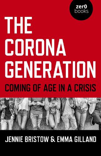 Бумажная книга «Corona Generation, The: Coming of Age in a Crisis», авторов Эмма Гилланд, Дженни Бристоу - фото №1