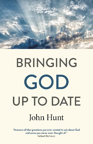 Бумажная книга «Bringing God Up to Date: and why Christians need to catch up», автор Джон Хант - фото №1