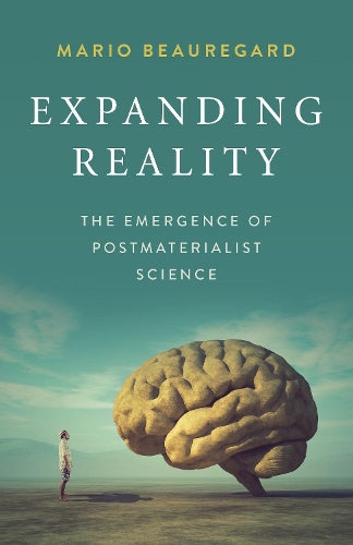 Бумажная книга «Expanding Reality: The Emergence of Postmaterialist Science», автор Марио Борегард - фото №1