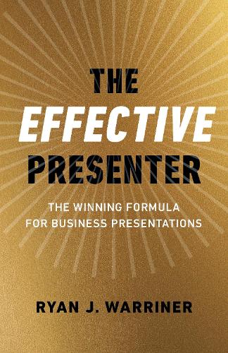 Бумажная книга «Effective Presenter, The - The Winning Formula for Business Presentations», автор Райан Уорринер - фото №1