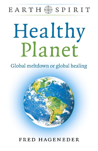 Бумажная книга «Earth Spirit: Healthy Planet: Global meltdown or global healing», автор Фред Хагенедер - фото №1