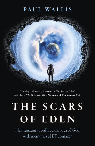 Паперова книга «Scars of Eden, The: Has humanity confused the idea of God with memories of ET contact?», автор Пол Волліс - фото №1