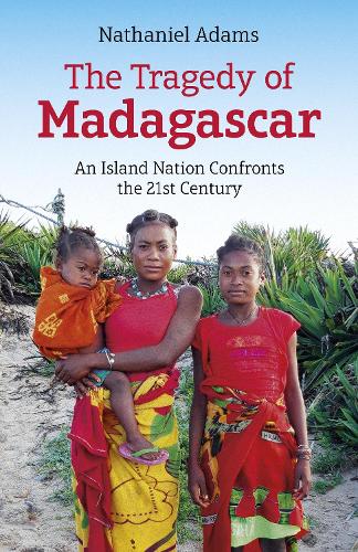 Бумажная книга «Tragedy of Madagascar, The: An Island Nation Confronts the 21st Century», автор Натаниэль Адамс - фото №1