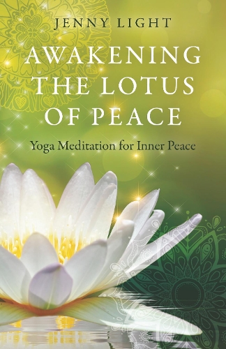 Бумажная книга «Awakening the Lotus of Peace: Yoga Meditation for Inner Peace», автор Дженни Лайт - фото №1