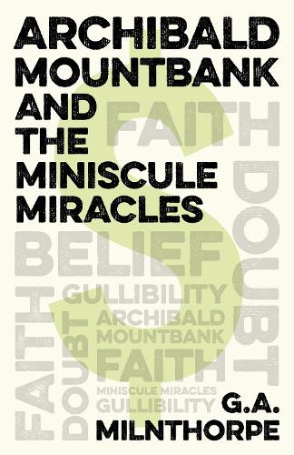 Бумажная книга «Archibald Mountbank and the Miniscule Miracles», автор Г.А. Милнторп - фото №1
