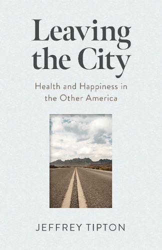 Бумажная книга «Leaving the City: Health and Happiness in the Other America», автор Джеффри Типтон - фото №1