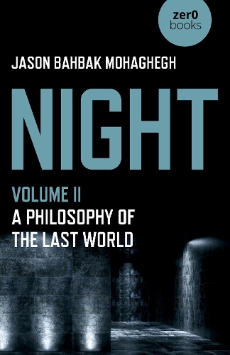 Бумажная книга «Night, Volume II: A Philosophy of the Last World», автор Джейсон Бахбак Мохагхег - фото №1