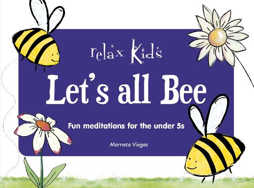 Бумажная книга «Relax Kids: Let's all BEE: Fun meditations for the under 5s», автор Марнета Виегас - фото №1