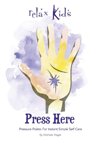 Бумажная книга «Relax Kids: Press Here : Pressure Points for Instant Simple Self Care», автор М Виегас - фото №1