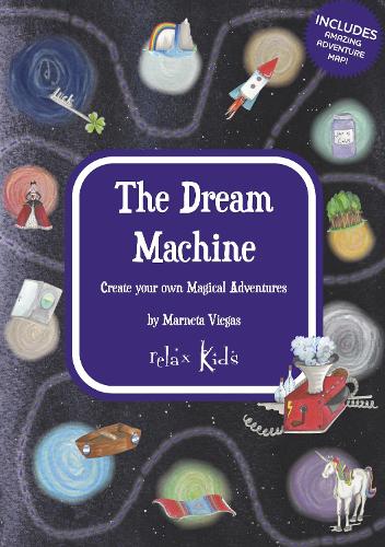 Бумажная книга «Relax Kids: The Dream Machine: Create your own Magical Adventures», автор Марнета Виегас - фото №1