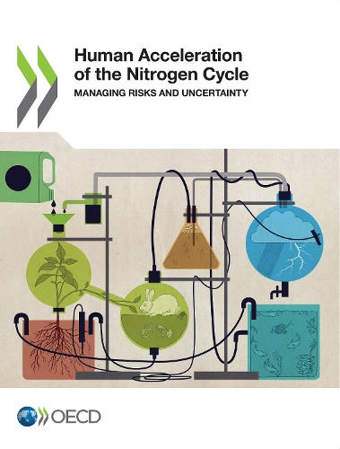 Бумажная книга «Human Acceleration of the Nitrogen Cycle: Managing Risks and Uncertainty», автор Организация экономического сотрудничества и развития (OECD) - фото №1