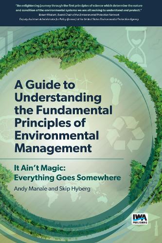Бумажная книга «A Guide to Understanding Fundamental Principles of Environmental Management: It Ain't Magic: Everything Goes Somewhere», авторов Эндрю Манале, Скип Хайберг - фото №1