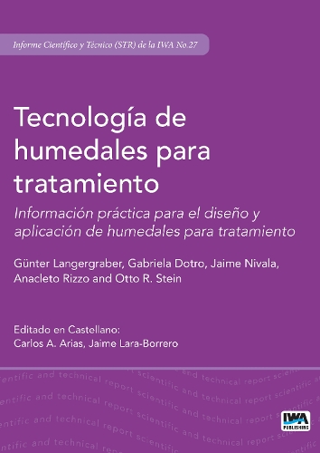 Паперова книга «Tecnología de humedales para tratamiento: Información práctica para el diseño y aplicación de humedales para tratamiento», авторів Анакето Ріццо, Габріела Дотро, Гюнтер Ланґерґрабер, Хайме Нівала, Отто Штайн - фото №1