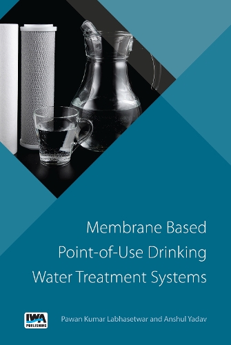 Бумажная книга «Membrane based Point-of-Use Drinking Water Treatment System», авторов Аншул Ядав, Паван Кумар Лабхасетвар - фото №1