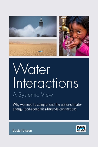 Бумажная книга «Water interactions: A systemic view: Why we need to comprehend the water-climate-energy-food-economics-lifestyle connections», автор Густаф Ольссон - фото №1