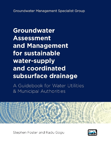 Бумажная книга «Groundwater Assessment and Management: for sustainable water-supply and coordinated subsurface drainage: A Guidebook for Water Utilities & Municipal Authorities», автор Раду Гогу - фото №1