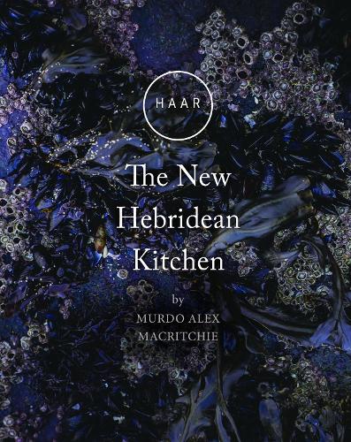 Бумажная книга «HAAR The New Hebridean Kitchen», автор Мердо Алекс Макритчи - фото №1