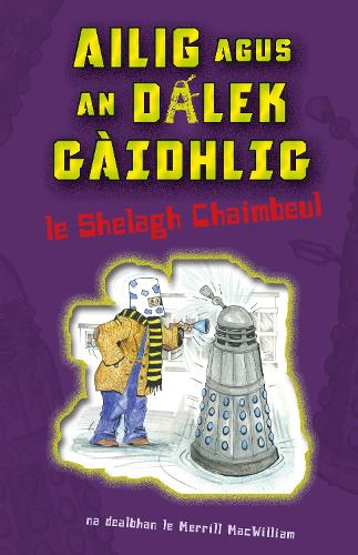 Бумажная книга «Ailig agus an Dalek Gàidhlig», автор Шела Хаимбеул - фото №1
