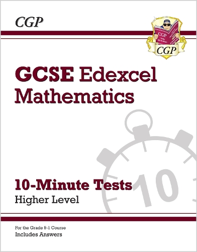 Бумажная книга «GCSE Maths Edexcel 10-Minute Tests - Higher (includes Answers)», автор CGP Books - фото №1