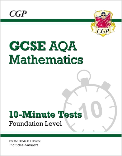 Бумажная книга «GCSE Maths AQA 10-Minute Tests - Foundation (includes Answers)», автор CGP Books - фото №1