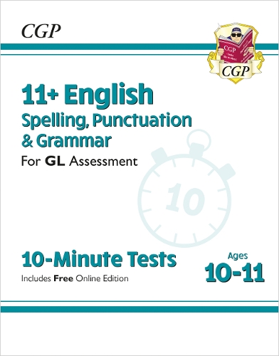 [object Object] «11+ GL 10-Minute Tests: English Spelling, Punctuation & Grammar - Ages 10-11 Book 1 (with Online Ed): for the 2025 exams», автор CGP Books - фото №1