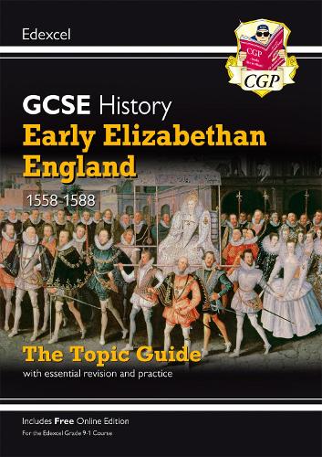 Паперова книга «GCSE History Edexcel Topic Guide - Early Elizabethan England, 1558-1588», автор CGP Books - фото №1