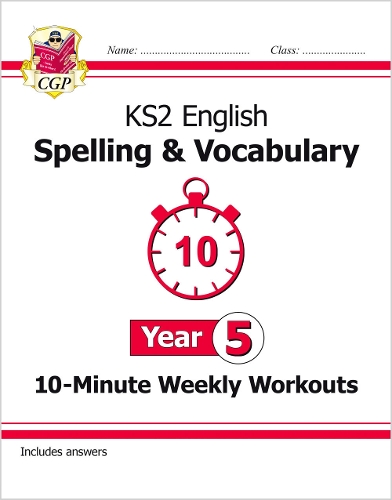 Бумажная книга «KS2 Year 5 English 10-Minute Weekly Workouts: Spelling & Vocabulary», автор CGP Books - фото №1