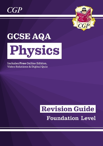 [object Object] «GCSE Physics AQA Revision Guide - Foundation includes Online Edition, Videos & Quizzes: for the 2025 and 2026 exams», автор CGP Books - фото №1