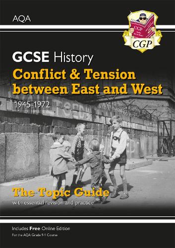 Паперова книга «GCSE History AQA Topic Guide - Conflict and Tension Between East and West, 1945-1972», автор CGP Books - фото №1