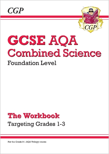 [object Object] «GCSE Combined Science AQA - Foundation: Grade 1-3 Targeted Workbook», автор CGP Books - фото №1