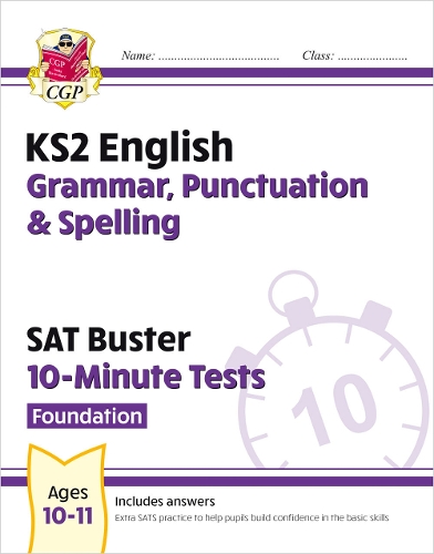 Бумажная книга «KS2 English SAT Buster 10-Minute Tests: Grammar, Punctuation & Spelling - Foundation (for 2024)», автор CGP Books - фото №1