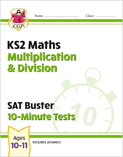 Бумажная книга «KS2 Maths SAT Buster 10-Minute Tests - Multiplication & Division (for the 2024 tests)», автор CGP Books - фото №1