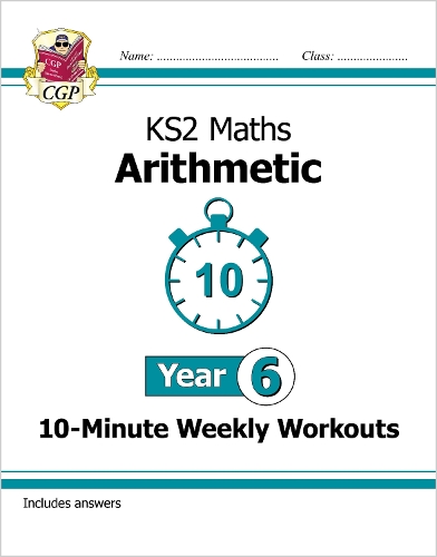 Бумажная книга «KS2 Year 6 Maths 10-Minute Weekly Workouts: Arithmetic», автор CGP Books - фото №1