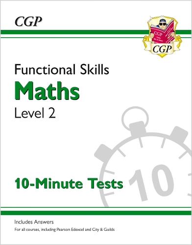 Бумажная книга «Functional Skills Maths Level 2 - 10 Minute Tests», автор CGP Books - фото №1