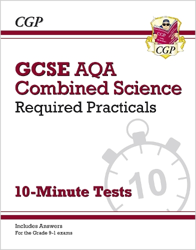 [object Object] «GCSE Combined Science: AQA Required Practicals 10-Minute Tests (includes Answers)», автор CGP Books - фото №1